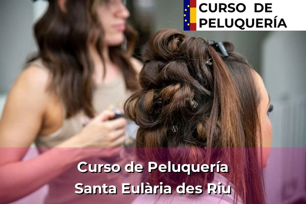 Curso de Peluquería en Santa Eulària des Riu